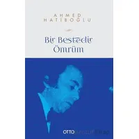 Bir Bestedir Ömrüm Türk Musikisine Vakfedilmiş Bir Hayatın Hikayesi