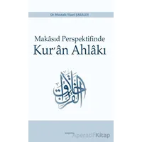 Makasıd Perspektifinde Kur’an Ahlakı - Mustafa Yücel Şaraldı - Araştırma Yayınları