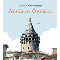 Anıtların Öyküleri - Adnan Özyalçıner - FOM Kitap