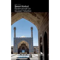 Nizamülmülk’ün Siyaset Felsefesi - Şenol Korkut - Ebabil Yayınları