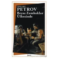 Beyaz Zambaklar Ülkesinde - Grigory Petrov - Zeplin Kitap