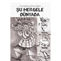 Şu Hergele Dünyada - Gülseren Kayın Öker - Puslu Yayıncılık