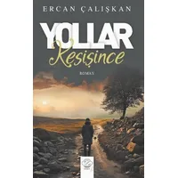 Yollar Kesişince - Ercan Çalışkan - Post Yayınevi