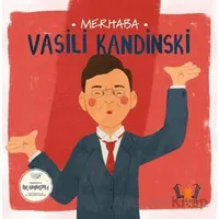 Merhaba Vasili Kandinski Sanatçıyla İlk Buluşma - Kolektif - Hayalperest Çocuk