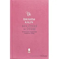 Ben, Öteki ve Ötesi - İbrahim Kalın - İnsan Yayınları