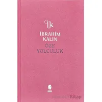Öze Yolculuk - İbrahim Kalın - İnsan Yayınları