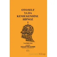 Oto/Self ya da Kendi Kendine Hipnoz I - Celalettin Uzuner - Nar Ağacı Yayınları