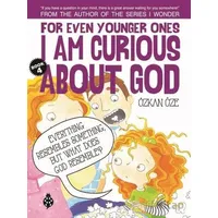 For Even Younger Ones Book 4 - I am Curious About God - Özkan Öze - Uğurböceği Yayınları