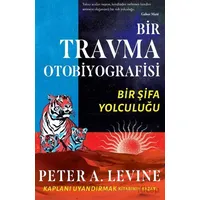 Bir Travma Otobiyografisi - Peter A. Levine - Butik Yayınları