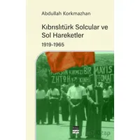 Kıbrıslıtürk Solcular ve Sol Hareketler 1919-1965 - Abdullah Korkmazhan - Koyu Siyah Kitap