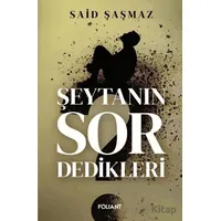 Şeytanın Sor Dedikleri - Said Şaşmaz - Foliant Yayınları
