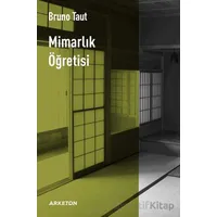 Mimarlık Öğretisi - Bruno Taut - Arketon Yayıncılık