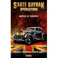 Sahte Bayrak Operasyonu - Mustafa Ali Yurdupak - Dark İstanbul