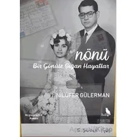 Nönü - Bir Gönu¨le Sığan Hayatlar - Nilüfer Gülerman - Zuzu Kitap