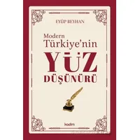 Modern Türkiyenin Yüz Düşünürü 2. Cilt - Eyüp Beyhan - Kadim Yayınları