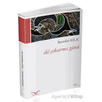 Dil Çıkarma Günü - Beytullah Kılıç - Medakitap Yayınları