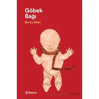 Göbek Bağı - Burcu Eken - Edisyon Kitap