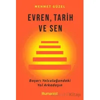 Evren, Tarih ve Sen - Mehmet Güzel - Hümanist Kitap Yayıncılık