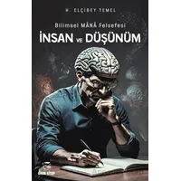 Bilim Mana Felsefesi İnsan ve Düşünüm - H. Elçibey Temel - Onur Kitap