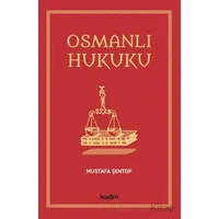 Osmanlı Hukuku - Mustafa Şentop - Kadim Yayınları