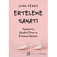 Erteleme Sanatı - John Perry - Diyojen Yayıncılık
