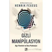 Gizli Manipülasyon - Henrik Fexeus - Diyojen Yayıncılık