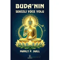 Budanın Sekizli Yüce Yolu - Manly P. Hall - Hermes Yayınları