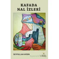 Kafada Nal İzleri - Seyfullah Aydın - Akıl Fikir Yayınları