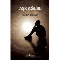 Aşk Ağusu - Behçet Gülenay - Çıra Yayınları