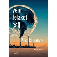 Yeni Felaket Çağı - Alex Callinicos - Ütopya Yayınevi