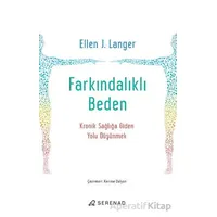 Farkındalıklı Beden - Ellen J. Langer - Serenad Yayınevi