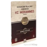 Kurandan Yola Çıkıp Günümüze Hz. Muhammed (s.a.v) - Ahmed Kalkan - Maruf Yayınları