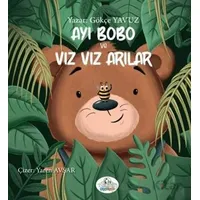 Ayı Bobo ve Vız Vız Arılar - Gökçe Yavuz - Cağaloğlu Yayınevi