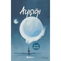 Ayışığı - İrem Feray - Alkun Kitap