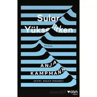 Sular Yükselirken - Anja Kampmann - Can Yayınları