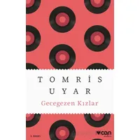 Gecegezen Kızlar - Tomris Uyar - Can Yayınları