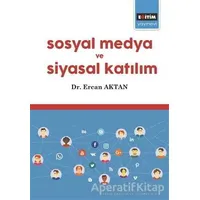 Sosyal Medya ve Siyasal Katılım - Ercan Aktan - Eğitim Yayınevi - Bilimsel Eserler