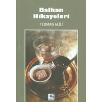 Balkan Hikayaleri - Teoman Alili - E Yayınları