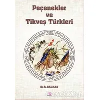 Peçenekler ve Tikveş Türkleri - Sami Balkan - E Yayınları