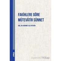 Fakihlere Göre Mütevatir Sünnet - Mehmet Ali Aytekin - Marmara Üniversitesi İlahiyat Fakültesi Vakfı