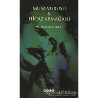 Musa Vuruşu ve Hicaz Armağanı - Muhammed İkbal - Hece Yayınları