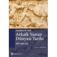 Arkaik Yunan Dünyası Tarihi MÖ 1200-479 - Jonathan M. Hall - Homer Kitabevi