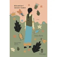 Böcekleri Seven Kadın - Selja Ahava - Timaş Yayınları