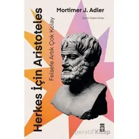 Felsefe Artık Çok Kolay: Herkes İçin Aristo - Mortimer J. Adler - Timaş Yayınları