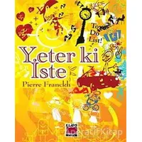 Yeter ki İste - Pierre Franckh - Elips Kitap
