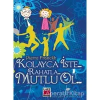 Kolayca İste... Rahatla... Mutlu Ol... - Pierre Franckh - Elips Kitap
