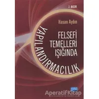 Felsefi Temelleri Işığında Yapılandırmacılık - Hasan Aydın - Nobel Akademik Yayıncılık