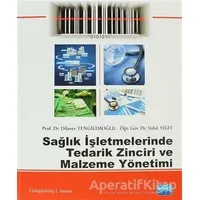 Sağlık İşletmelerinde Tedarik Zinciri ve Malzeme Yönetimi - Vahit Yiğit - Nobel Akademik Yayıncılık