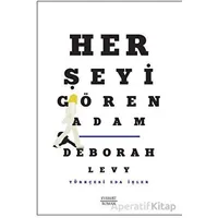 Her Şeyi Gören Adam - Deborah Levy - Everest Yayınları