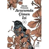 Avucumda Çimen İzi - Dilek Türker - Hep Kitap
